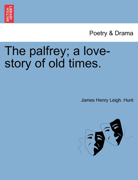 The palfrey; a love-story of old times.