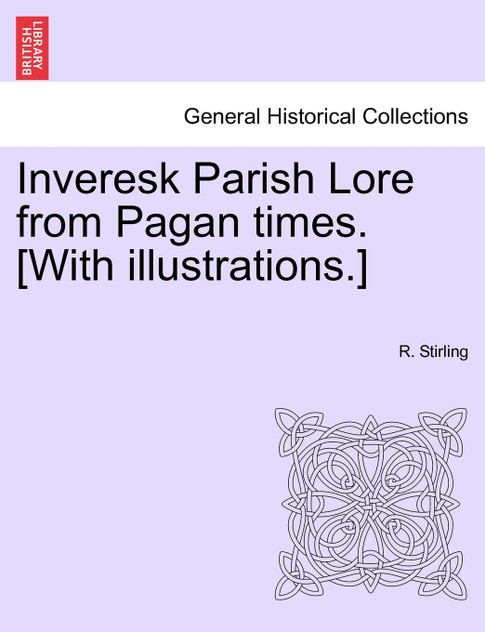 Inveresk Parish Lore from Pagan times. [With illustrations.]