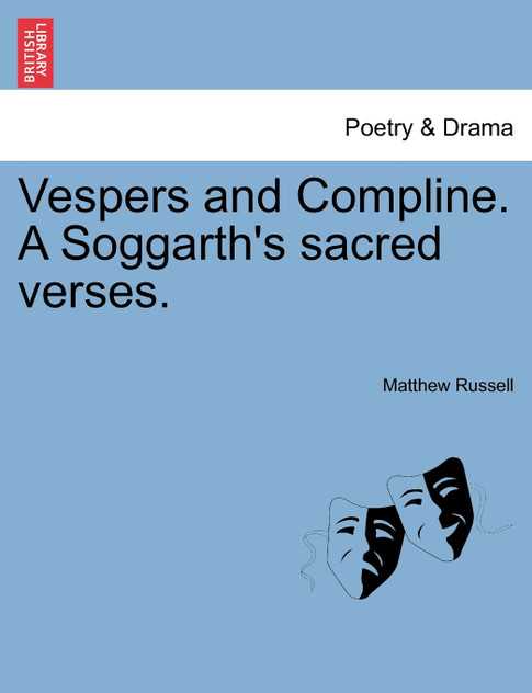 Vespers and Compline. A Soggarth's sacred verses. Vespers and Compline. A Soggarth's sacred verses.