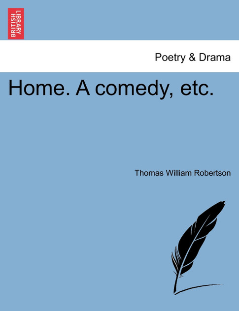 Home. A comedy, etc. Home. A comedy, etc.