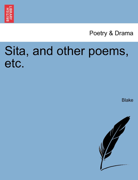 Sita, and other poems, etc. Sita, and other poems, etc.