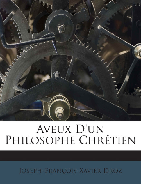 Aveux D'un Philosophe Chrétien