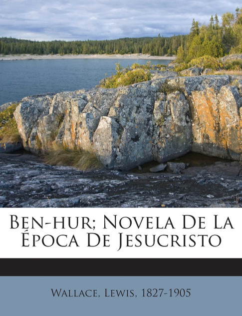 Ben-hur; Novela De La Época De Jesucristo Ben-hur; Novela De La Época De Jesucristo