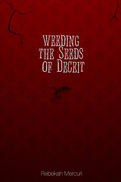 Weeding the Seeds of Deceit