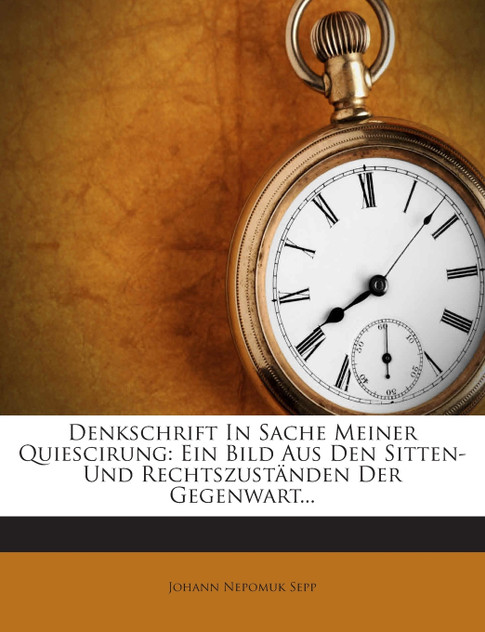 Denkschrift In Sache Meiner Quiescirung