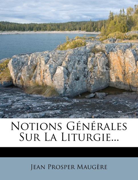 Notions Générales Sur La Liturgie... Notions Générales Sur La Liturgie...