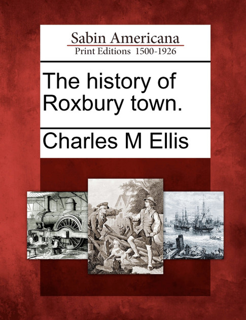 The history of Roxbury town. The history of Roxbury town.
