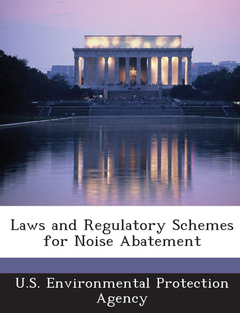 Laws and Regulatory Schemes for Noise Abatement
