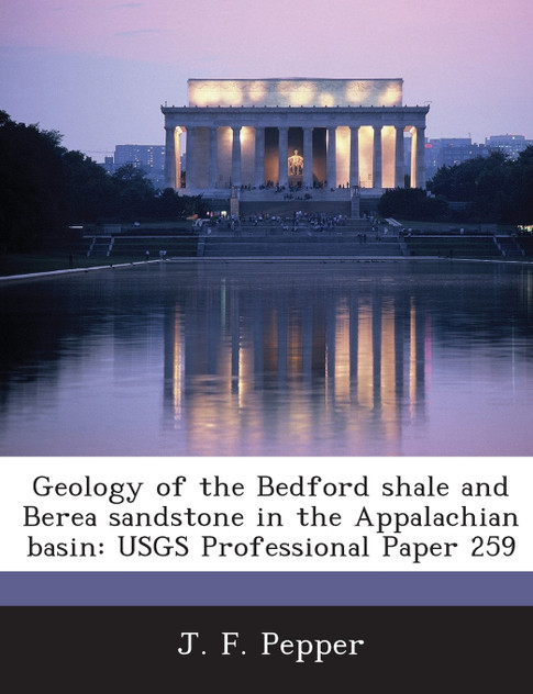 Geology of the Bedford shale and Berea sandstone in the Appalachian basin