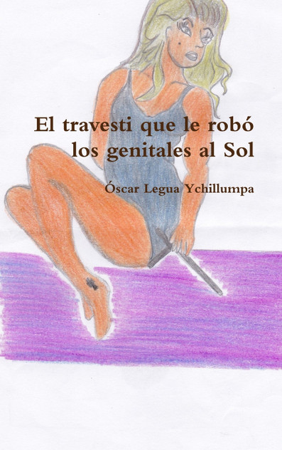 El travesti que le robó los genitales al Sol El travesti que le robó los genitales al Sol