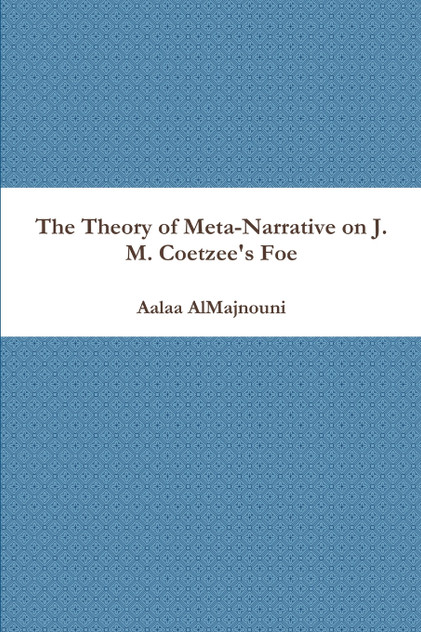 The Theory of Meta-Narrative on J. M. Coetzee's Foe