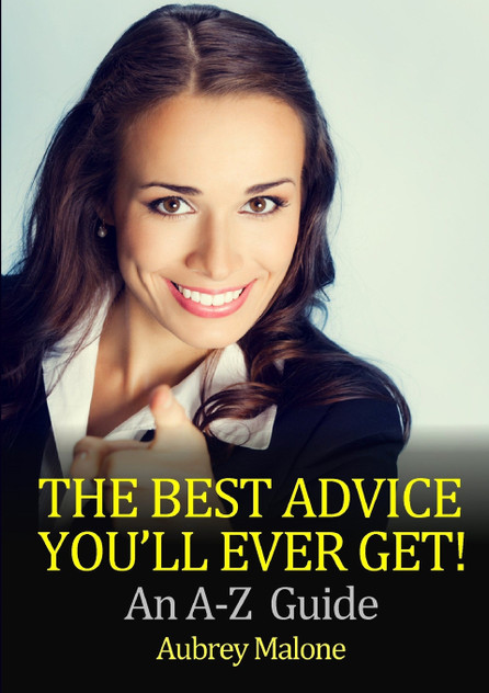 The Best Advice You'll Ever Get! An A-Z  Guide