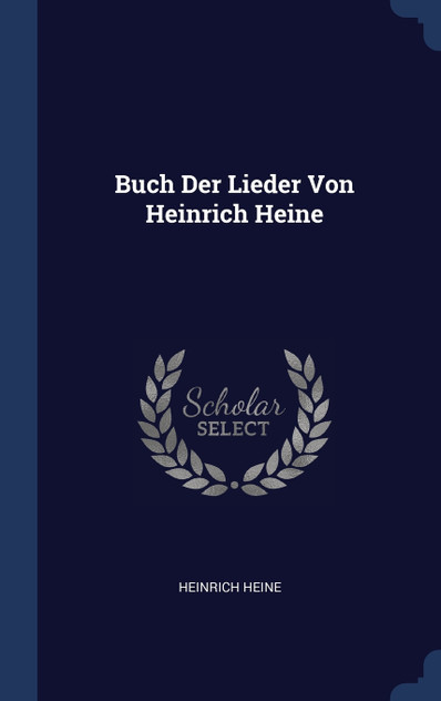 Buch Der Lieder Von Heinrich Heine Buch Der Lieder Von Heinrich Heine