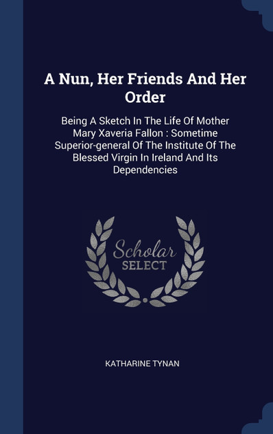 A Nun, Her Friends And Her Order A Nun, Her Friends And Her Order
