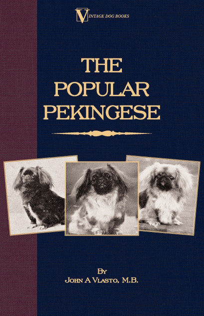 The Popular Pekingese ( a Vintage Dog Books Breed Classic) The Popular Pekingese ( a Vintage Dog Books Breed Classic)