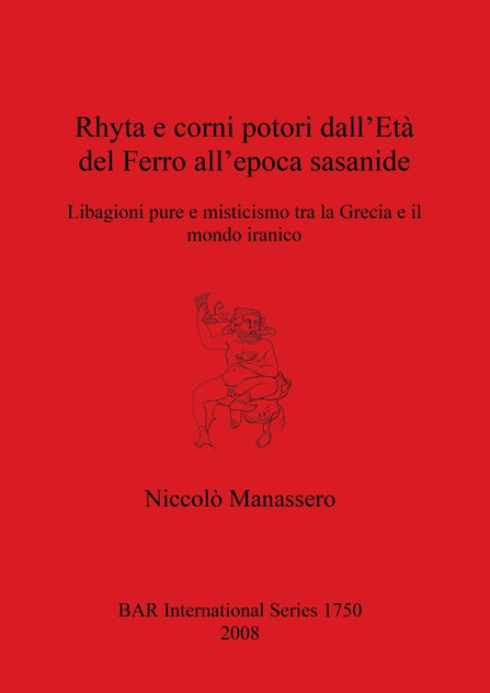 Rhyta e corni potori dall'Età del Ferro all'epoca sasanide