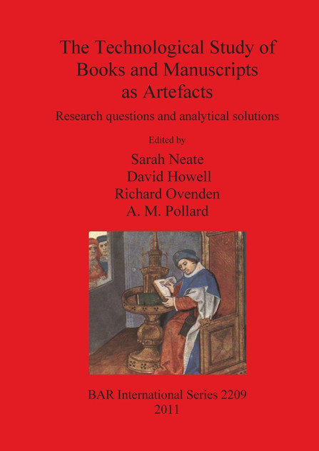 The Technological Study of Books and Manuscripts as Artefacts The Technological Study of Books and Manuscripts as Artefacts