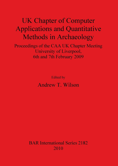 UK Chapter of Computer Applications and Quantitative Methods in Archaeology UK Chapter of Computer Applications and Quantitative Methods in Archaeology
