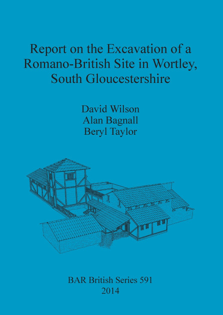Report on the Excavation of a Romano-British Site in Wortley, South Gloucestershire