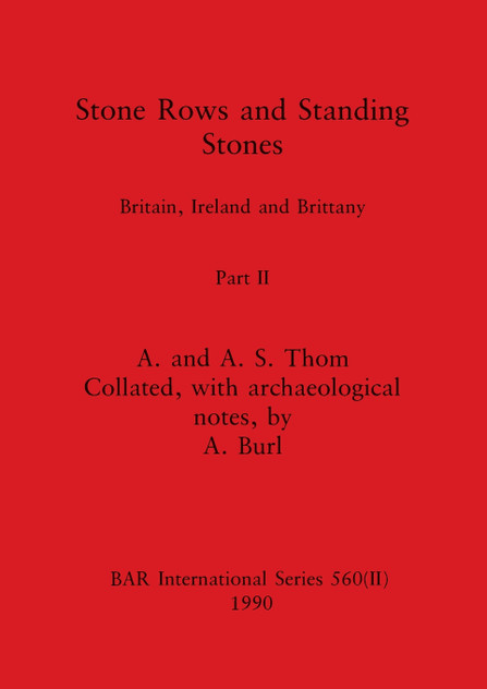 Stone Rows and Standing Stones, Part II Stone Rows and Standing Stones, Part II