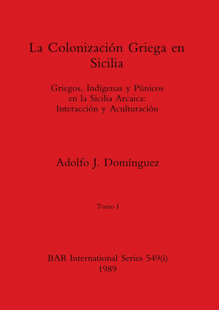 La Colonización Griega en Sicilia, Tomo I La Colonización Griega en Sicilia, Tomo I