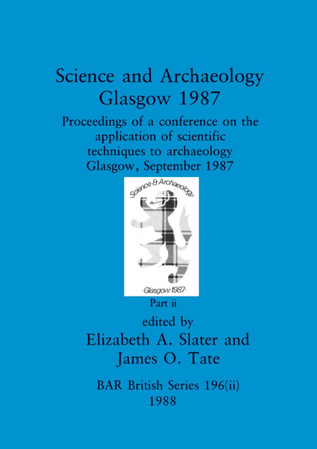 Science and Archaeology, Glasgow 1987, Part ii Science and Archaeology, Glasgow 1987, Part ii
