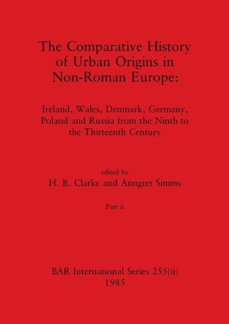The Comparative History of Urban Origins in Non-Roman Europe, Part ii