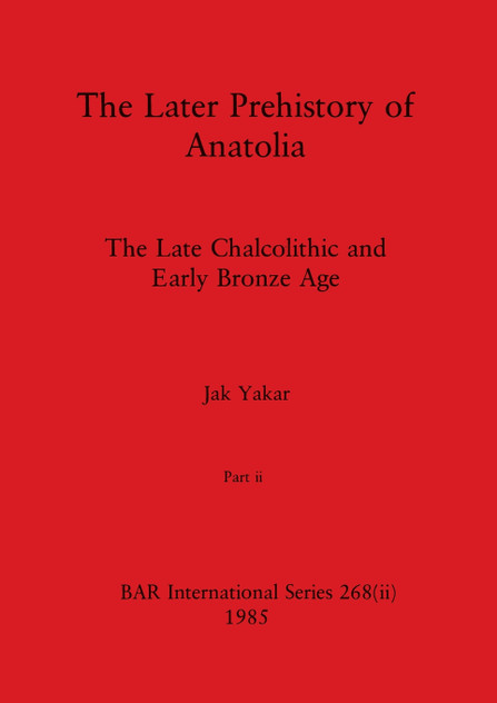 The Later Prehistory of Anatolia, Part ii The Later Prehistory of Anatolia, Part ii