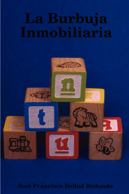 La Burbuja Inmobiliaria La Burbuja Inmobiliaria