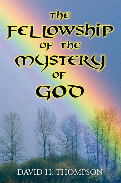 The Fellowship of the Mystery of God The Fellowship of the Mystery of God