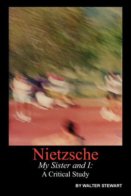 Nietzsche My Sister and I Nietzsche My Sister and I