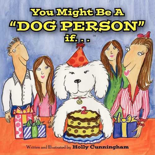 You Might Be a Dog Person If... You Might Be a Dog Person If...