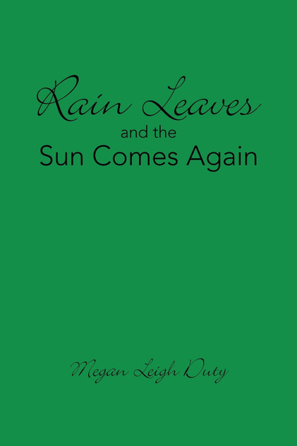 Rain Leaves and the Sun Comes Again Rain Leaves and the Sun Comes Again
