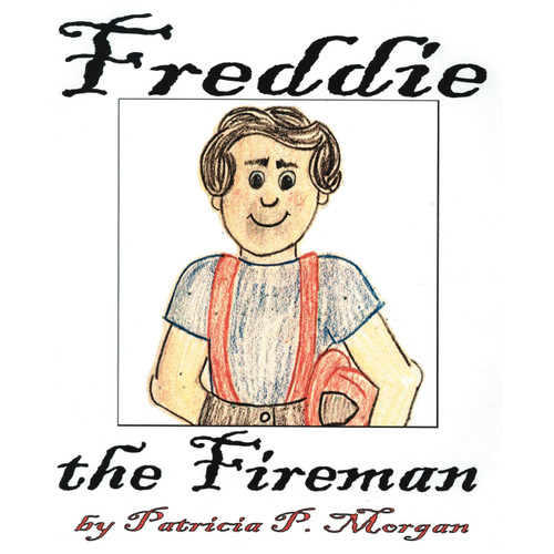 Freddie the Fireman Freddie the Fireman
