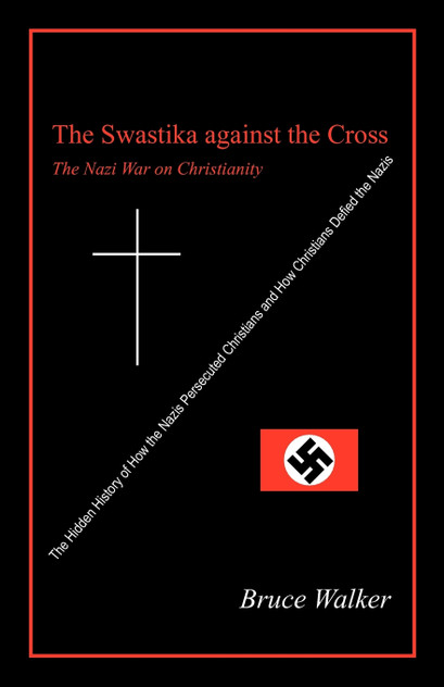 The Swastika Against the Cross The Swastika Against the Cross