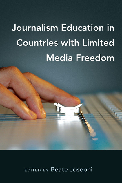 Journalism Education in Countries with Limited Media Freedom