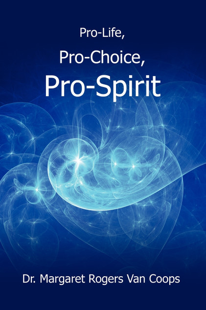 Pro-Life, Pro-Choice, Pro-Spirit! Pro-Life, Pro-Choice, Pro-Spirit!