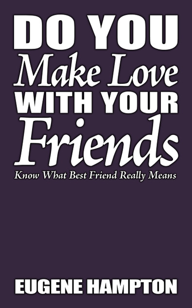 Do You Make Love with Your Friends Do You Make Love with Your Friends