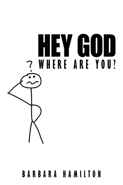 Hey God, Where Are You? Hey God, Where Are You?
