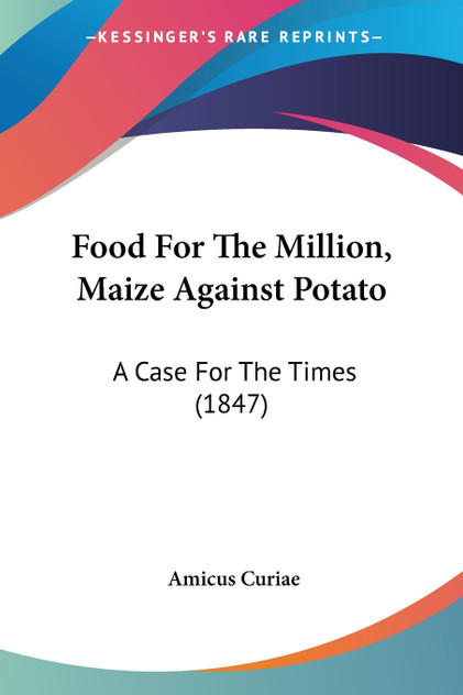 Food For The Million, Maize Against Potato Food For The Million, Maize Against Potato