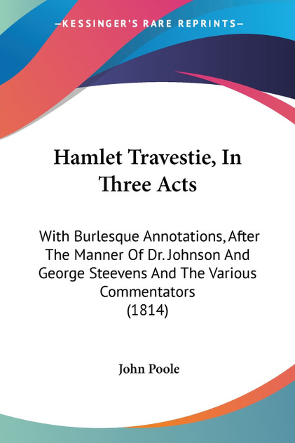 Hamlet Travestie, In Three Acts Hamlet Travestie, In Three Acts