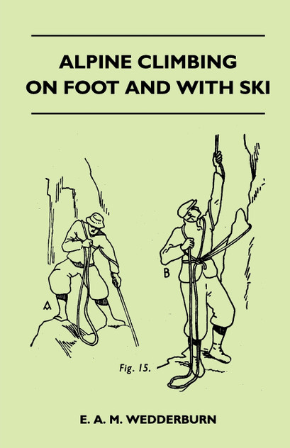 Alpine Climbing on Foot and With Ski Alpine Climbing on Foot and With Ski