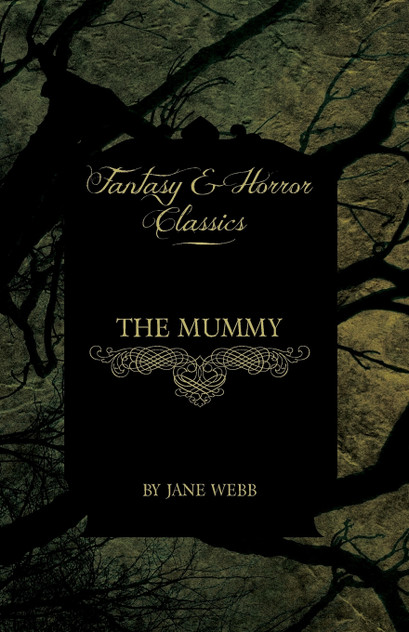 The Mummy (Fantasy and Horror Classics) The Mummy (Fantasy and Horror Classics)