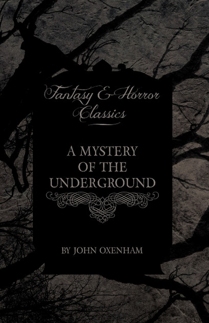 A Mystery of the Underground (Fantasy and Horror Classics) A Mystery of the Underground (Fantasy and Horror Classics)