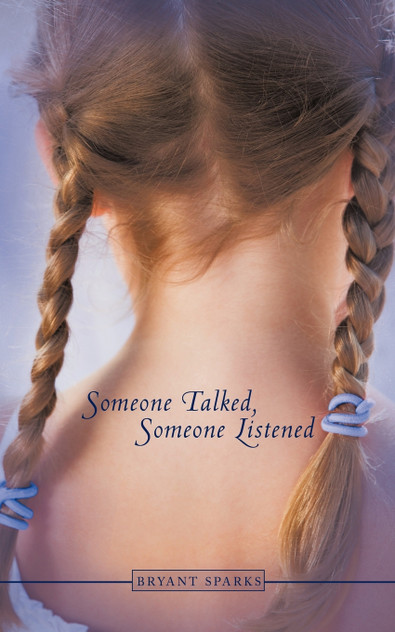 Someone Talked, Someone Listened Someone Talked, Someone Listened