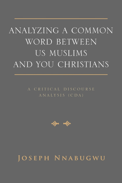 Analyzing A Common Word Between Us Muslims and You Christians Analyzing A Common Word Between Us Muslims and You Christians