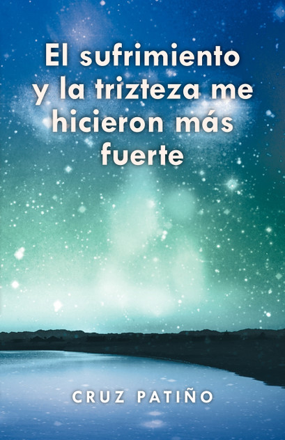 El Sufrimiento y La Trizteza Me Hicieron Mas Fuerte El Sufrimiento y La Trizteza Me Hicieron Mas Fuerte