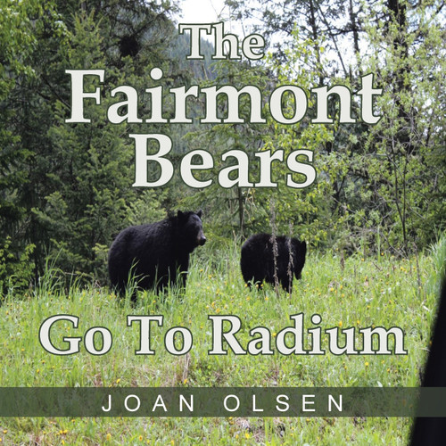The Fairmont Bears Go to Radium The Fairmont Bears Go to Radium