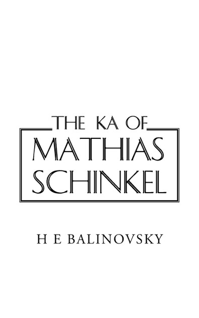 The Ka of Mathias Schinkel The Ka of Mathias Schinkel