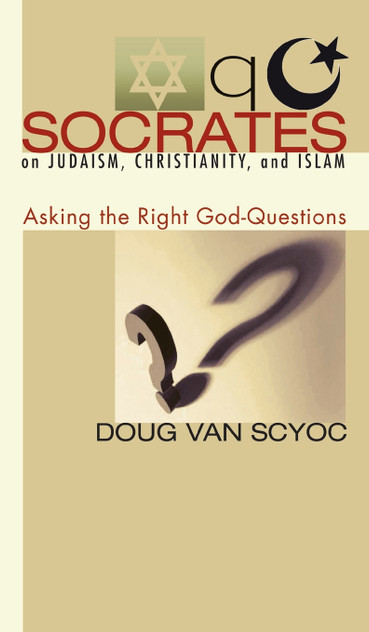 Socrates on Judaism, Christianity, and Islam Socrates on Judaism, Christianity, and Islam